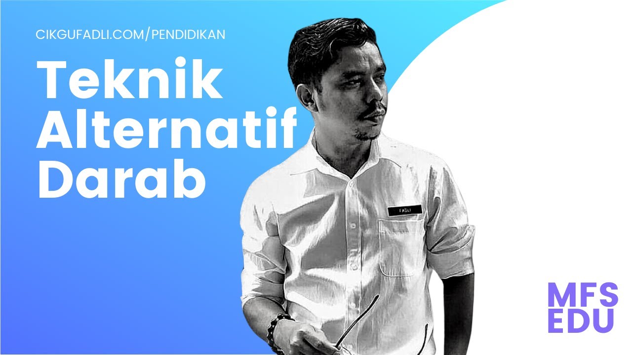 Teknik Alternatif Darab - Cikgu Fadli