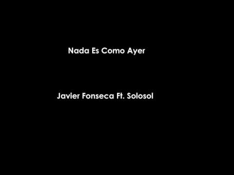 Nada es como ayer- Javier Fonseca Ft. Solosol.wmv