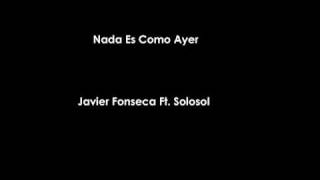 Nada es como ayer- Javier Fonseca Ft. Solosol.wmv