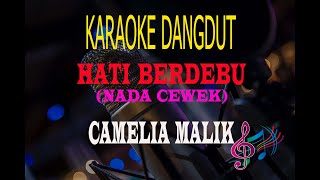 Download lagu Karaoke Hati Berdebu Nada Cewek  - Camelia Malik (Karaoke Dangdut Tanpa Vocal) mp3 Download lagu Karaoke Hati Berdebu Nada Cewek  - Camelia Malik (Karaoke Dangdut Tanpa Vocal) mp3