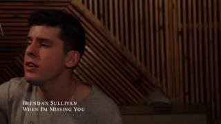 Brendan Sullivan - When I'm Missin' You [Live in Studio]