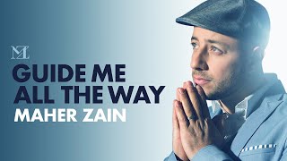 Maher Zain - Guide Me All The Way  Official Lyric 