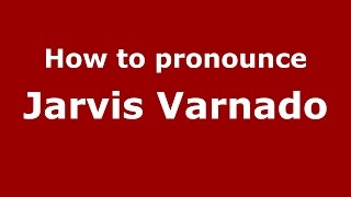How to pronounce Jarvis Varnado