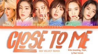 Ellie Goulding, Diplo, &amp; Red Velvet (레드벨벳) – Close to Me (RV Remix) Lyrics (Color Coded Han/Rom/Eng)