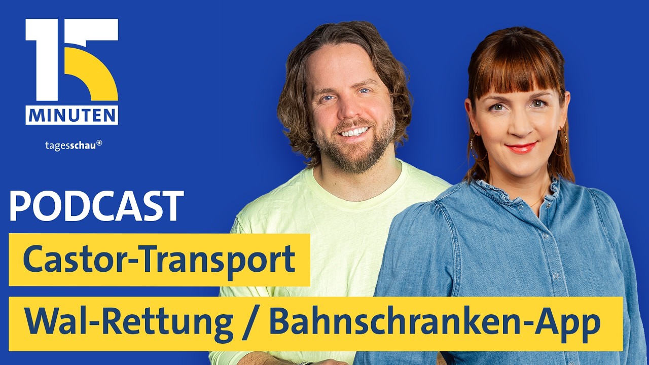 Atommüll-Transport / Wal-Rettung an der Ostsee / App gegen Bahnschranken-Warten | "15 Minuten"