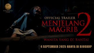 Sinopsis Menjelang Magrib 2: Wanita yang Dirantai, Kultur Manusia Dipasung, Tayang 4 September 2025