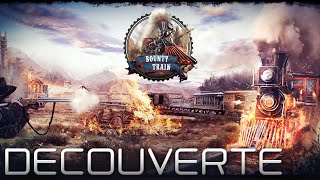 Bounty Train - Découverte (Early Access)