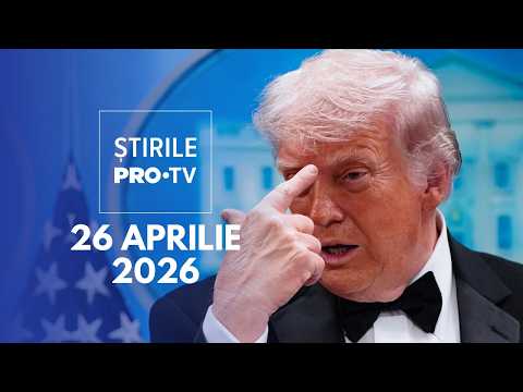 Știrile PRO TV - 26 Aprilie 2026 | Focuri de armă auzite în preajma lui Donald Trump