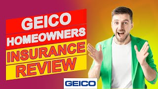 Geico Homeowners Insurance Review - Cost, Coverage, & Policies Reviewed (Everything You Should Know)