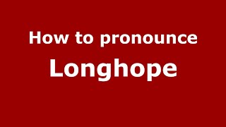 How to pronounce Longhope