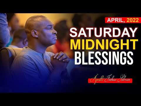 SATURDAY Midnight Blessings, 2nd April 2022 - Apostle Joshua Selman | Good Word Before You Sleep