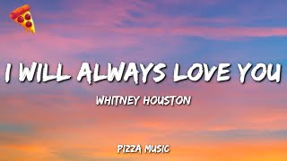 I Will Always Love You - Whitney Houston (Lyrics)