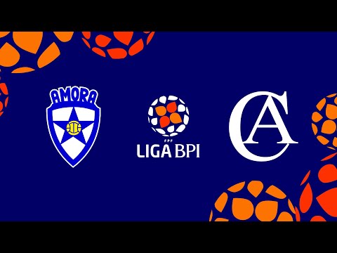 🔴 LIGA BPI: AMORA FC - CD ALBERGARIA