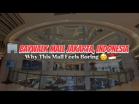 🏢 Baywalk Mall Jakarta, Indonesia – Why This Mall Feels Boring 😴🇮🇩 #Baywalk #BaywalkMall #Jakarta