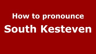 How to pronounce South Kesteven