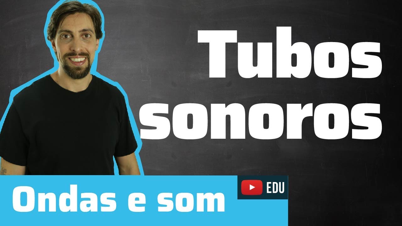 Ondas: Tubos sonoros | Física