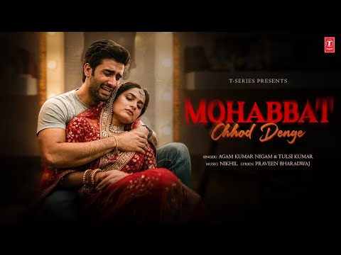 Mohabbat Chhod Denge Hum — watch video