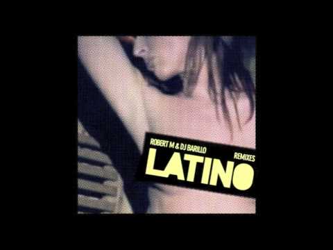 Barillo & Robert M - Latino ( Club mix )