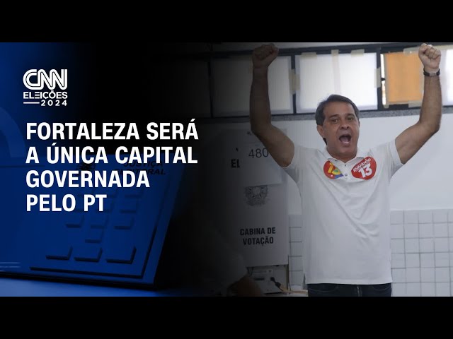 Fortaleza será a única capital governada pelo PT | CNN ELEIÇÕES