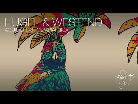 HUGEL & Westend - Aguila ft. Cumbiafrica