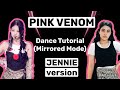 BLACKPINK Pink Venom- Dance Tutorial (JENNIE version)