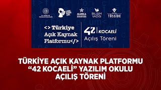 Türkiye Açık Kaynak Platformu “42 Kocaeli” Yazılım Okulu Açılış Töreni