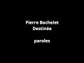 Pierre Bachelet-Déstinée-paroles