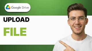 How to Upload File on Google Drive [2026 Full Guide]