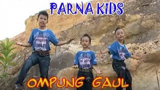 Download lagu Parna kids - Ompung gaul mp3