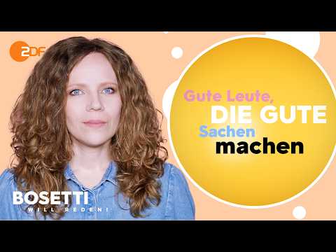 Video Thumbnail: Gute Leute, die gute Sachen machen 2 | Bosetti will reden!