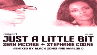 Sean McCabe &amp; Stephanie Cooke -  &quot;Just A Little Bit&quot;   (Marlon D Remix)