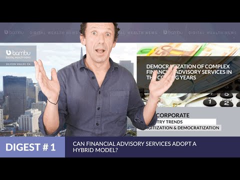 Can Financial Advisory Services Adopt A Hybrid Model? - Wealth Tech Digest #1