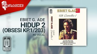 Download lagu Ebiet G. Ade - Hidup 2 (Obsesi Kp.1/203) -  Karaoke Video - No Vocal mp3