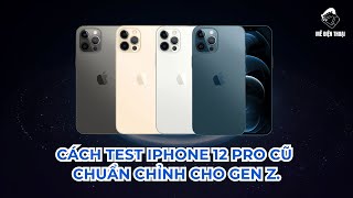 Cách test iphone 12 pro cũ