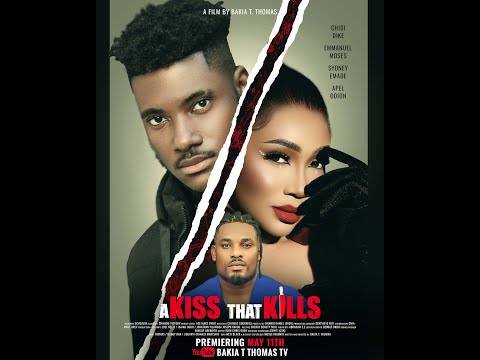 A KISS THAT KILLS 2024 CHIDI DIKE, EMMANUEL MOSES, SYNDY EMADE Nollywood Movie FULL HD