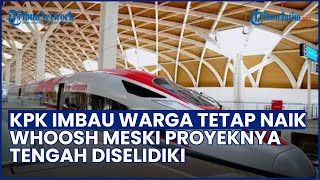 Polemik Dugaan Korupsi Proyek Whoosh! KPK Imbau Warga Tetap Naik Meski Dalam Penyelidikan
