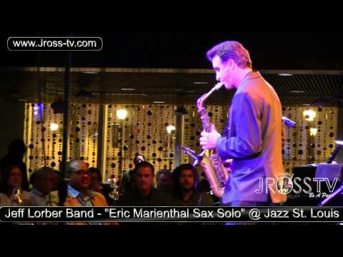 James Ross @ (Sax Solo) Eric Marienthal - "Jeff Lorber Band" @ Jazz St. Louis - www.Jross-tv.com