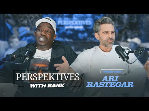 Perspektives With Bank | Ari Rastegar 