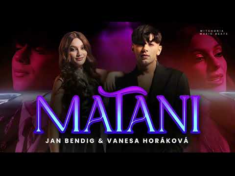 Jan Bendig ft. Vanesa Horáková - MATANI