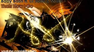 Baby Bash ft. Lil John &amp; Mario - Thats How I Go [Download Link]