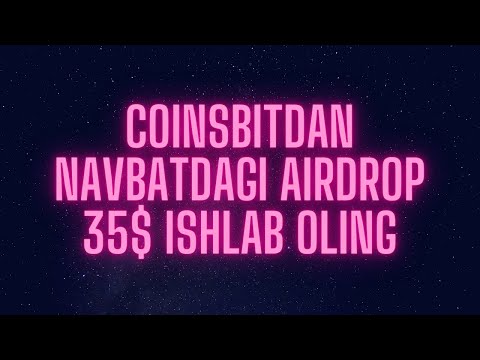 COINSBITDAN NAVBATDAGI AIRDROP 35$ ISHLAB OLING