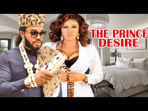 THE PRINCE DESIRE//NEWLY RELEASED 2022 MOVIES//PART A//MALEEK MILTON,MARY IGWE
