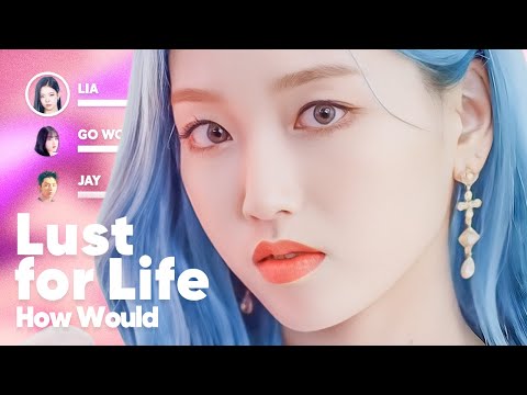 How Would ENHYPEN, ITZY & LOONA sing 'Lust For Life' (by Lana Del Rey) PATREON REQUESTED