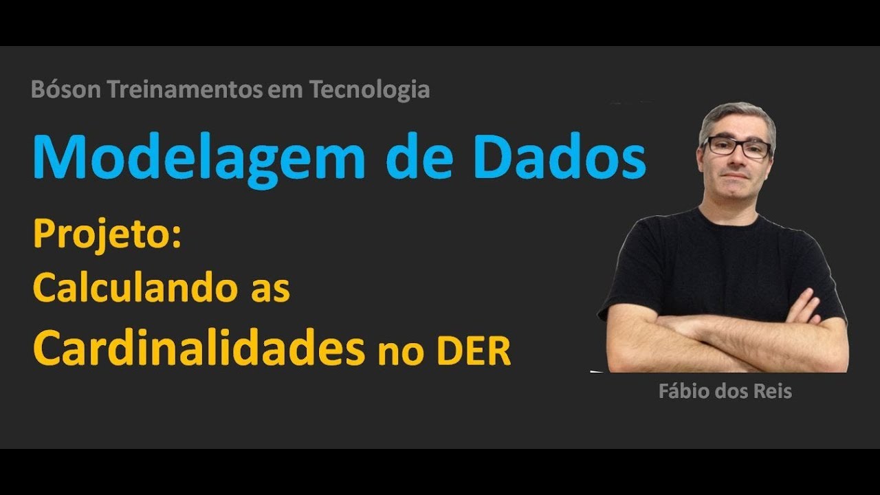 Modelagem de Dados - Projeto Prático - Calculando as Cardinalidades no DER