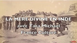 La mère divine en Inde avec Tara Michaël, , Sophie de Meyrac et Kakoli Sengupta