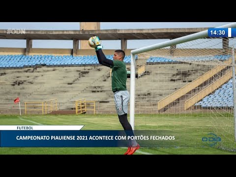 Campeonato Piauiense 2021 acontece com portões fechados 26 02 2021