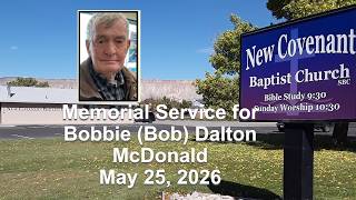 Memorial Service for Bobbie (Bob) Dalton McDonald (May 25, 2026)