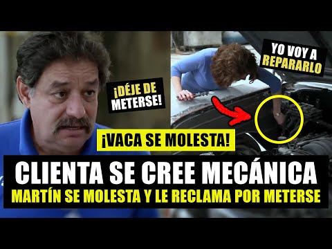 ¡Clienta INCÓMODA SE ENTROMETE en el trabajo de Martín Vaca Y LO HACE ENOJAR! Dice que SABE DE AUTOS