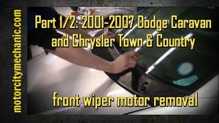 Part 1/2: 2001-2007 Dodge Caravan and Chrysler Town and Country front wiper motor