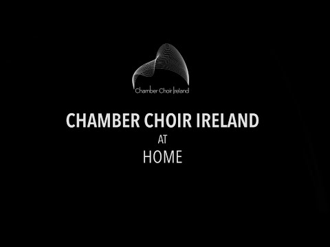 Chamber Choir Ireland at home | Singing together, while apart